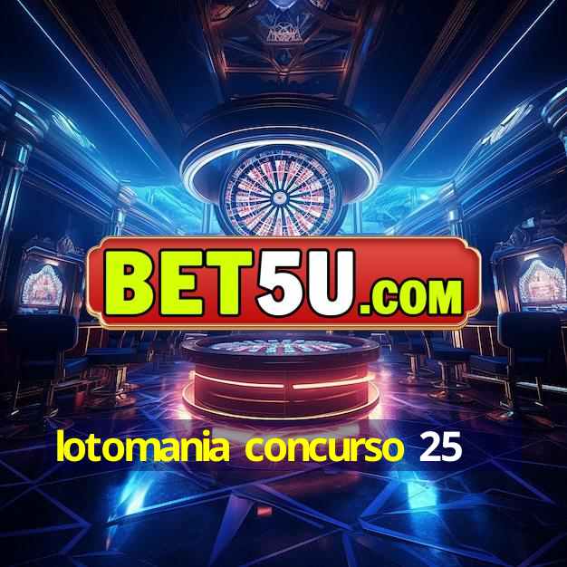 lotomania concurso 25